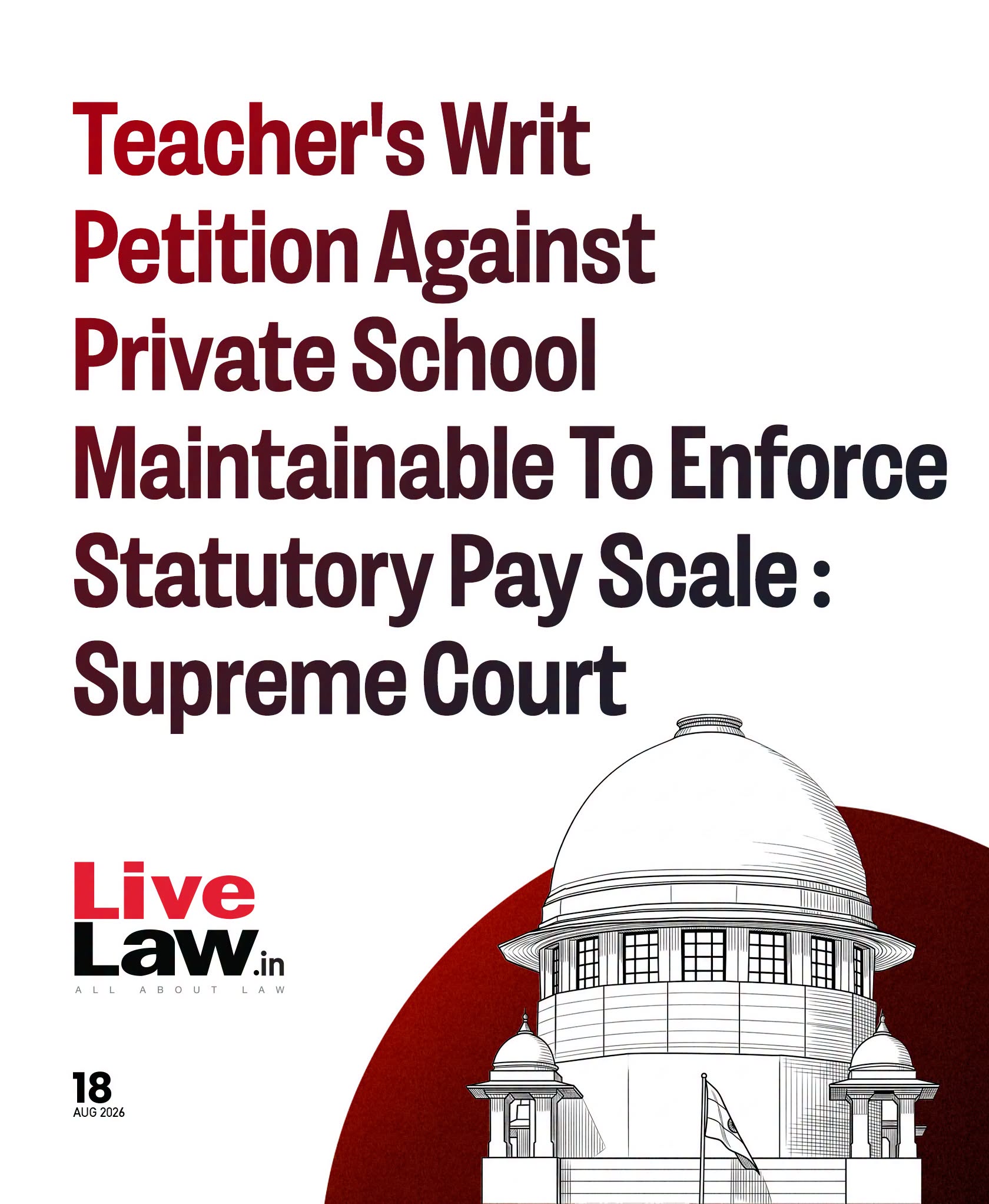 Teacher's Writ Petition Against Private School Maintainable To Enforce Statutory Pay Scale: Supreme Court